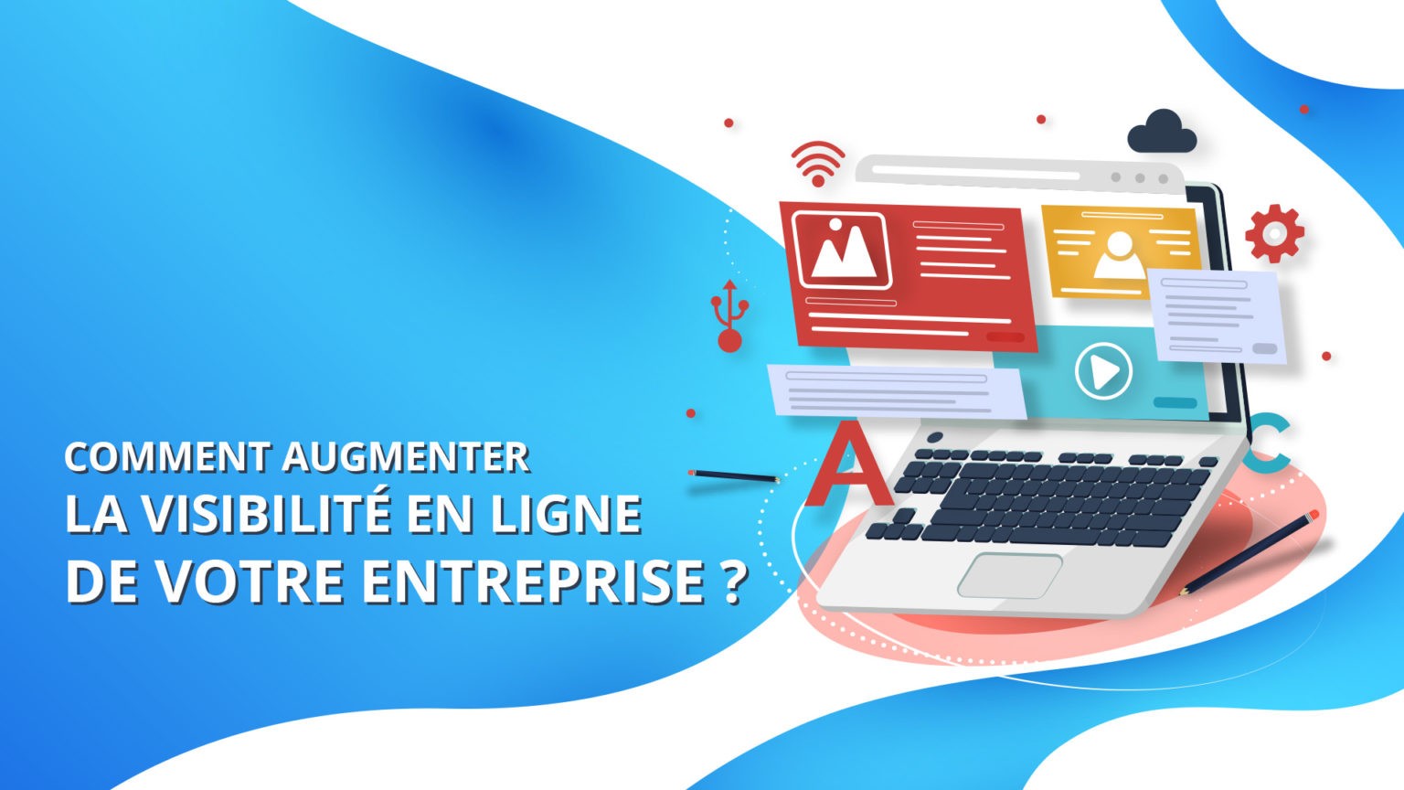 Comment augmenter la visibilité en ligne de votre entreprise ...